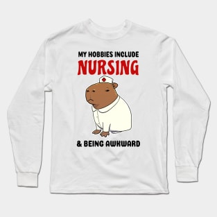 My hobbies include Nursing and being awkward Capybara Long Sleeve T-Shirt